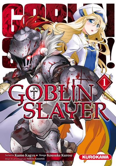 GOBLIN SLAYER - TOME 1 - VOL01 - KAGYU/KUROSE - KUROKAWA GOBLIN SLAYER - TOME 1 - VOL01 - KAGYU/KUROSE - KUROKAWA