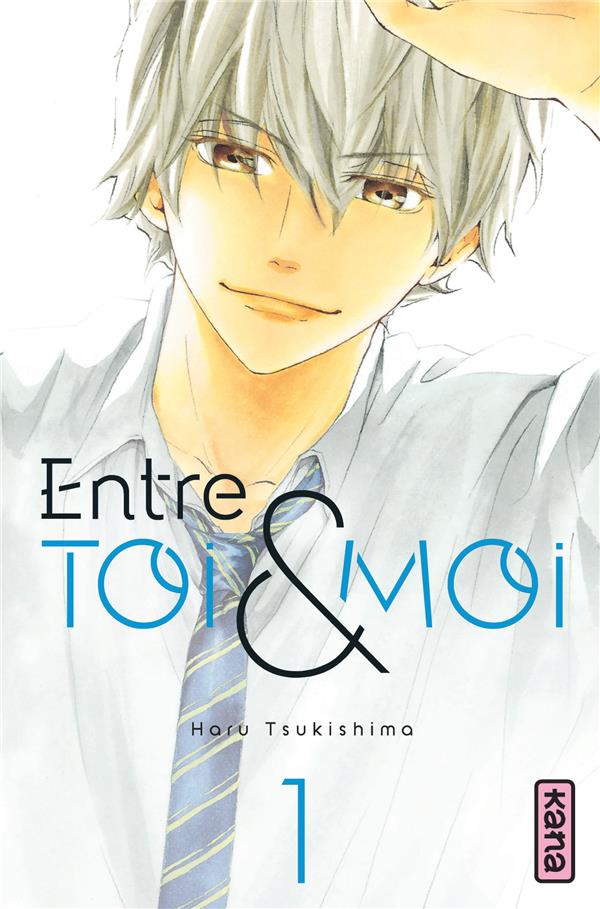 ENTRE TOI ET MOI - TOME 1 - HARU TSUKUSHIMA - Kana ENTRE TOI ET MOI - TOME 1 - HARU TSUKUSHIMA - Kana