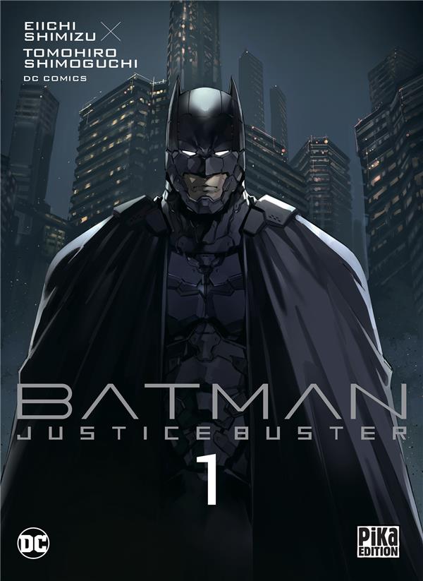 BATMAN JUSTICE BUSTER T01 COUVERTURE VARIANTE - SHIMOGUCHI/SHIMIZU - PIKA BATMAN JUSTICE BUSTER T01 COUVERTURE VARIANTE - SHIMOGUCHI/SHIMIZU - PIKA