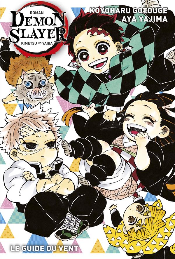 DEMON SLAYER - ROMAN N 03 : LE GUIDE DU VENT - GOTOUGE/YAJIMA - PANINI DEMON SLAYER - ROMAN N 03 : LE GUIDE DU VENT - GOTOUGE/YAJIMA - PANINI