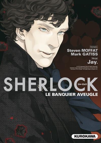SHERLOCK - EPISODE 02, LE BANQUIER AVEUGLE - VOL02 - JAY/MOFFAT/GATISS - KUROKAWA SHERLOCK - EPISODE 02, LE BANQUIER AVEUGLE - VOL02 - JAY/MOFFAT/GATISS - KUROKAWA